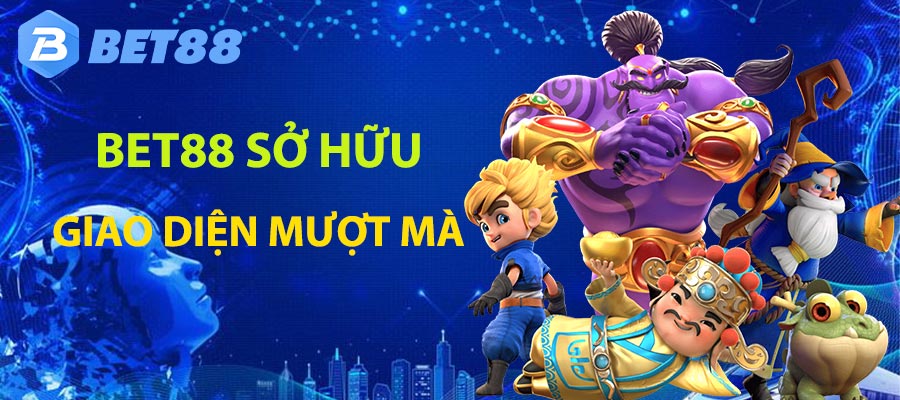 Bắn cá Bet88 sở hữu giao diện mượt mà