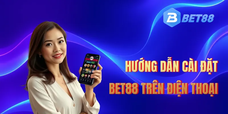 Hướng dẫn tải app BET88 chính thức bằng mã QR nhanh chóng