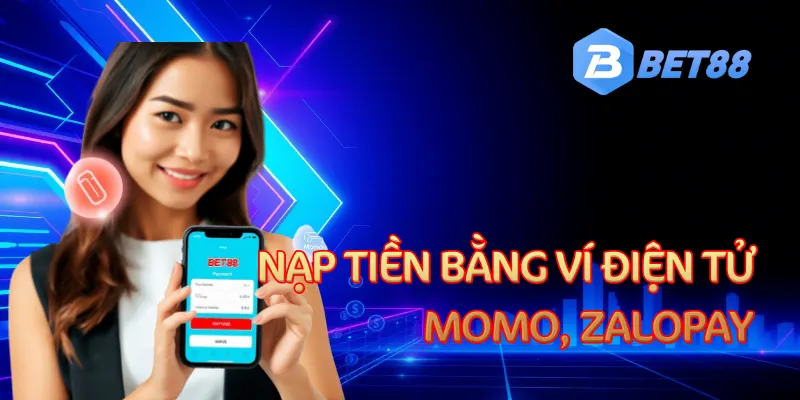 Hướng dẫn nạp tiền nhanh qua ví điện tử Momo, ZaloPay